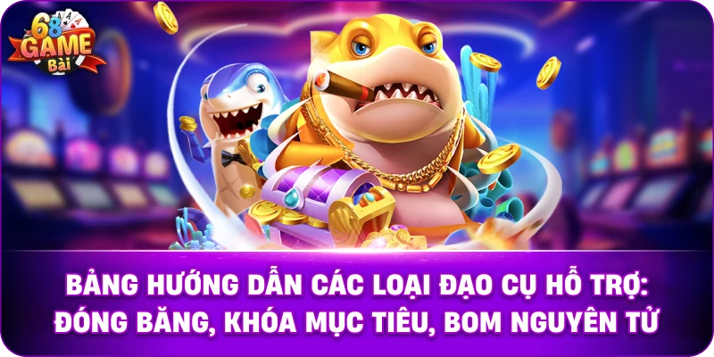 Bảng hướng dẫn các loại đạo cụ hỗ trợ: Đóng băng, Khóa mục tiêu, Bom nguyên tử.