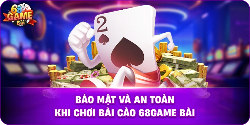  Bảo mật và an toàn khi chơi bài cào